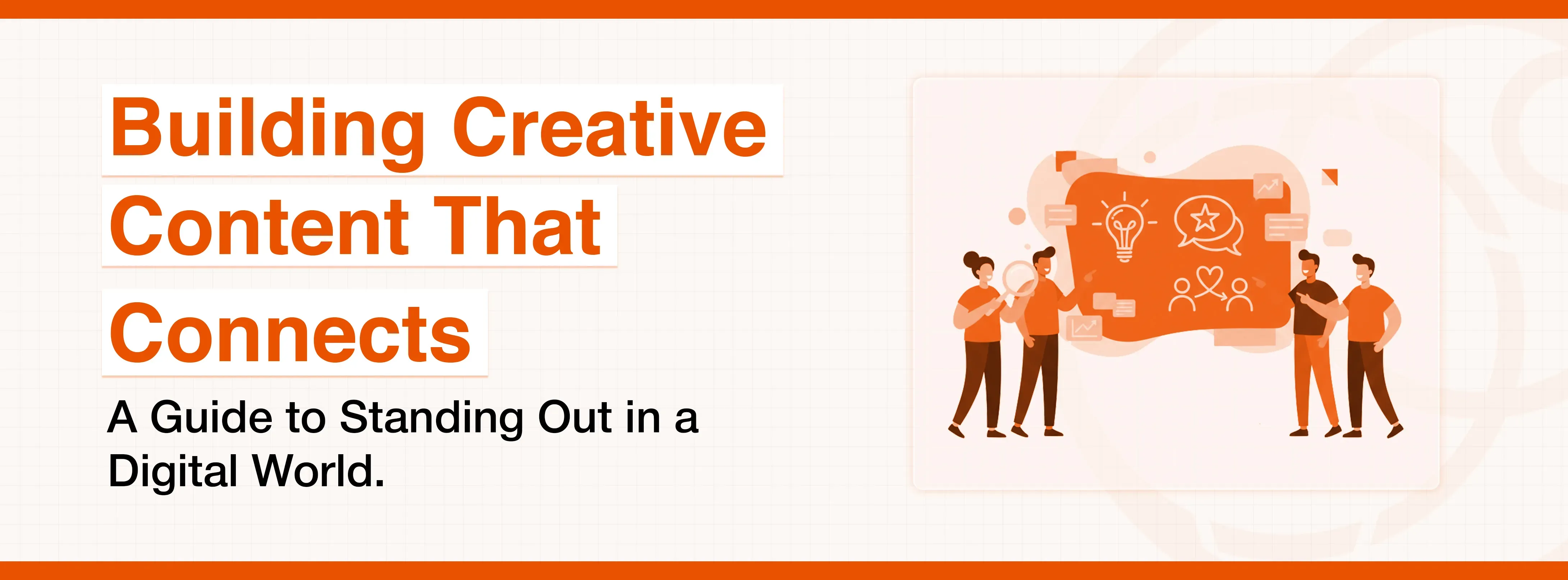 Text 'Building Creative Content That Connects' with illustration of people collaborating on ideas.