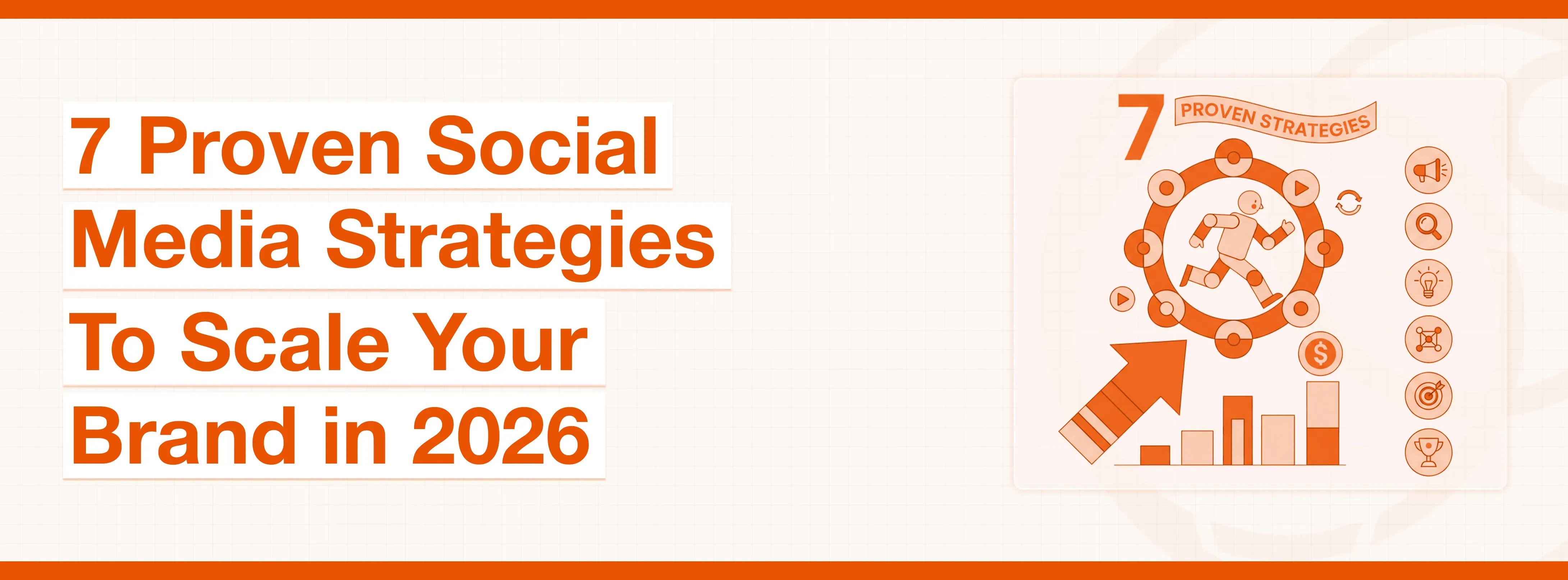 Headline: 7 Proven Social Media Strategies To Scale Your Brand in 2026.