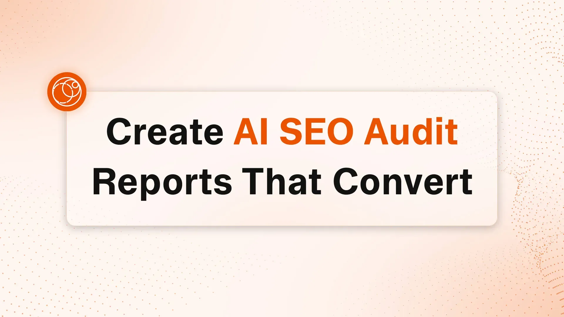 How to Create an SEO Audit Report for Clients in 5 Minutes