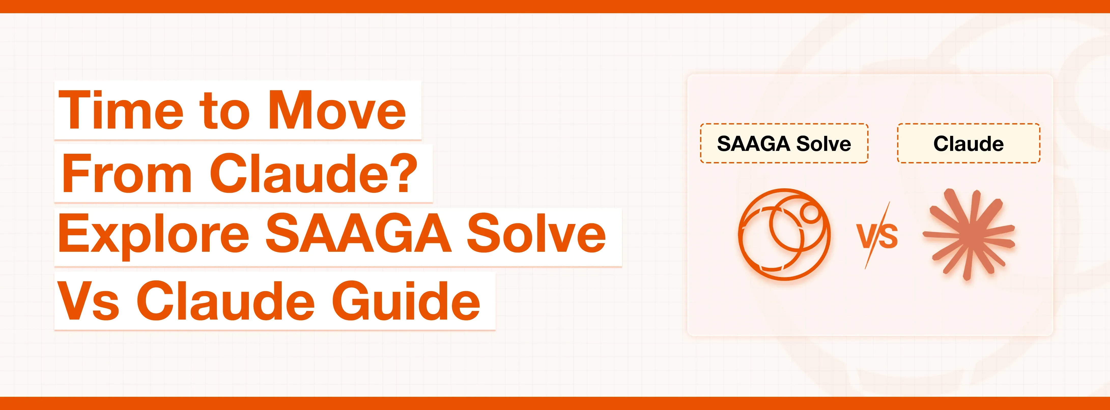 Guide comparing SAAGA Solve and Claude, prompting users to consider a transition from Claude.