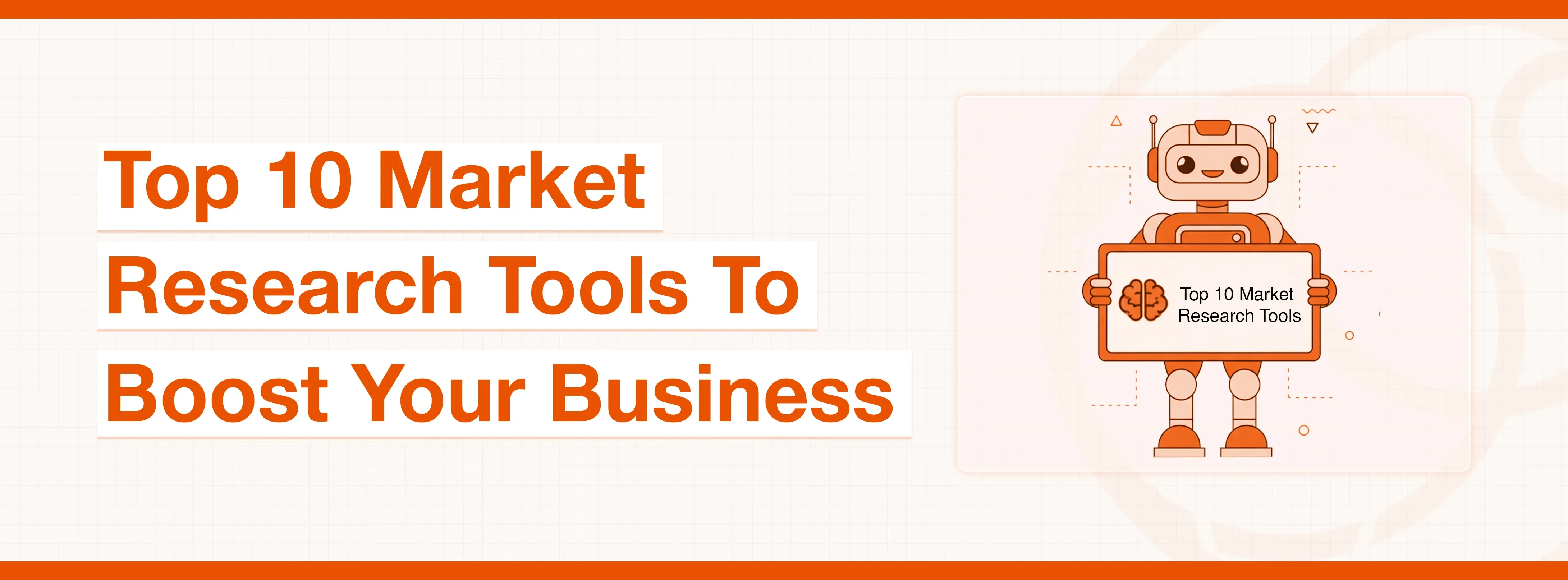 Top 10 Market Research Tools title with an orange robot holding an "AI Artificial Research Tools" sign.