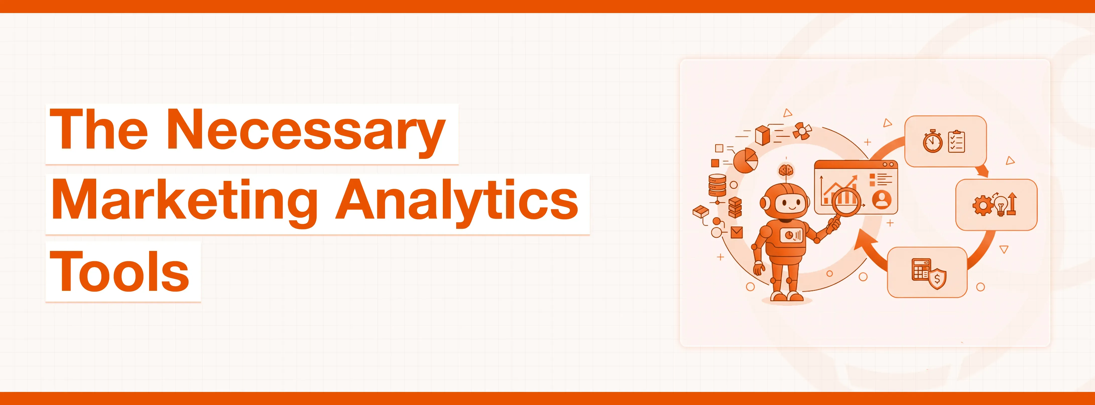 Text 'The Necessary Marketing Analytics Tools' and a robot interacting with analytics data icons.