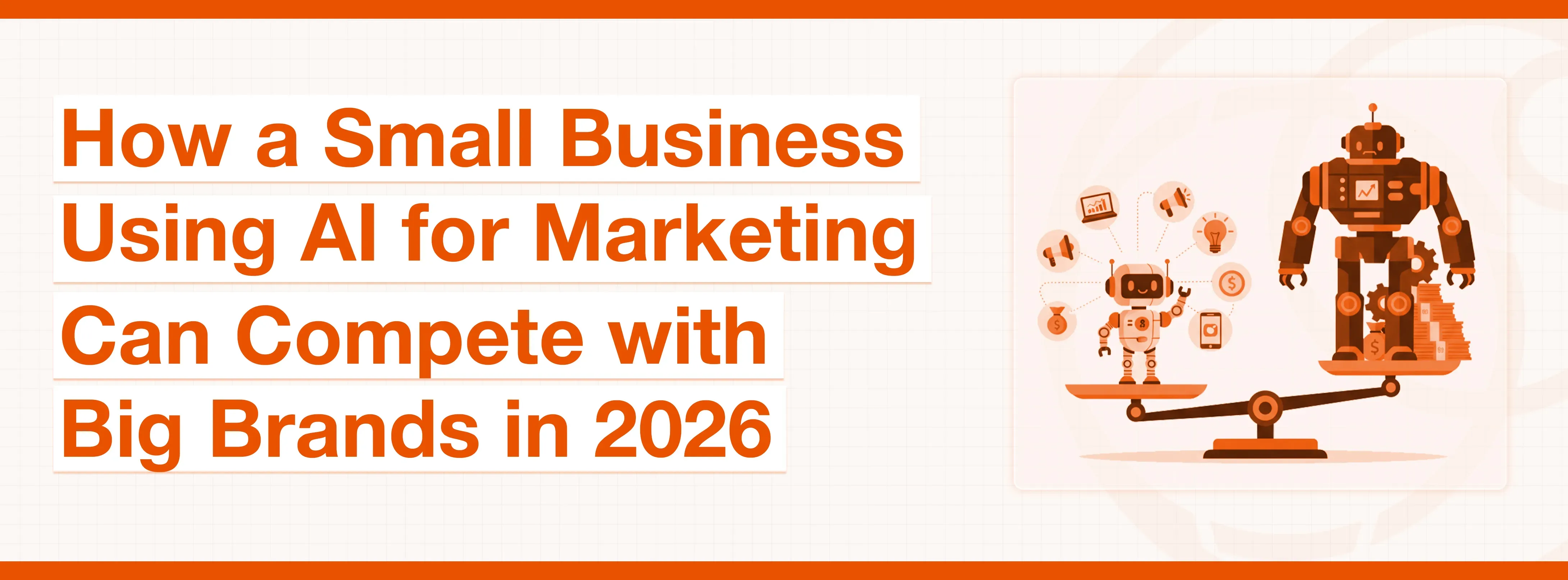 Robots on a seesaw symbolize how small businesses using AI can compete with big brands by 2026.