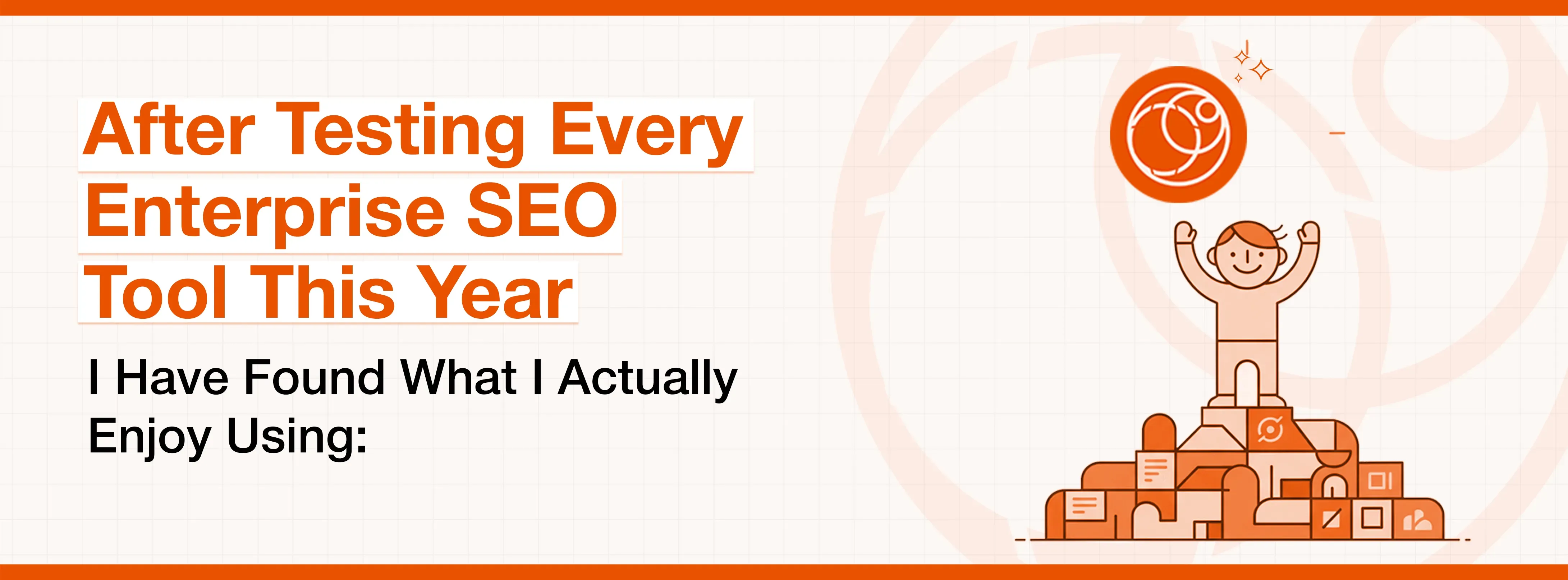 Banner about finding the best enterprise SEO tool this year, shown with a joyful person.
